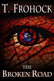 FrohockT-TheBrokenRoad