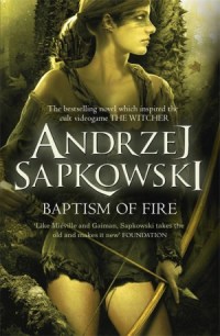 Sapkowski-04-BaptismOfFireUK