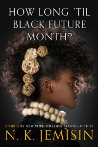 JemisinNK-HowLongTilBlackFutureMonth