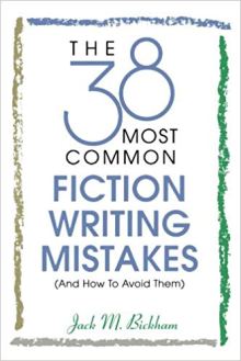 BickhamJM-38MostCommonFictionWritingMistakes