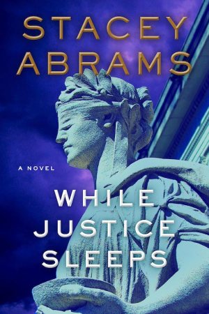 AbramsS-WhileJusticeSleepsUS