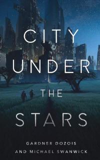 DozoisSwanwick-CityUnderTheStars
